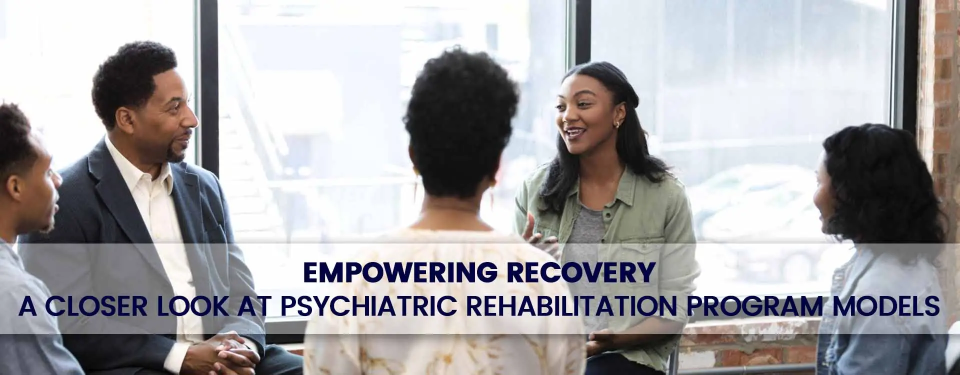 A Closer Look at Psychiatric Rehabilitation Program Models