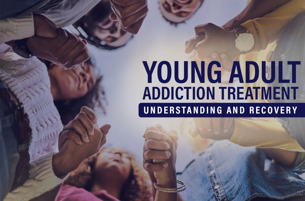 The Essential Guide to Young Adult Addiction Treatment: Understanding and Recovery